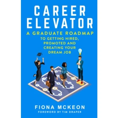 Abbildung von Career Elevator: A Graduate Roadmap to Getting Hired, Promoted, and Creating Your Dream Job