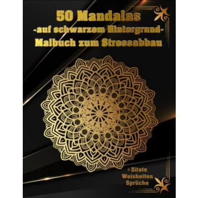 Abbildung von Malbuch Mandalas für Erwachsene schwarzer Hintergrund und Zitate/Weisheiten: zum Stressabbau Achtsamkeitsübung Entspannung Meditation
