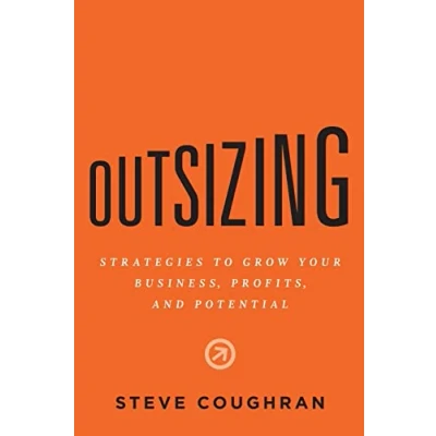 Abbildung von Outsizing: Strategies to Grow Your Business, Profits, and Potential