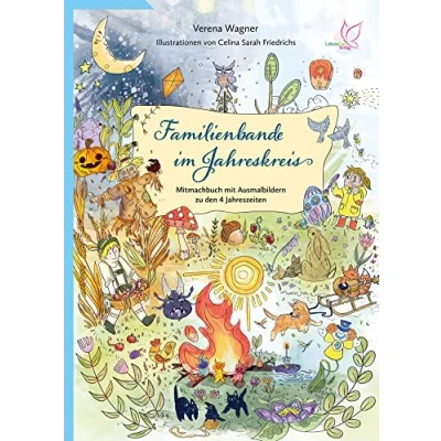 Abbildung von Familienbande im Jahreskreis: die Jahreszeiten als wertvolle Naturerfahrungen: kreative Ideen für Kinder ab 4 und ganze Familie. Mitmachbuch: Bastelanleitungen, Rezepte, Ausmalbilder mehr