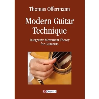 Abbildung von Modern guitar technique. Integrative movement theory for guitarists