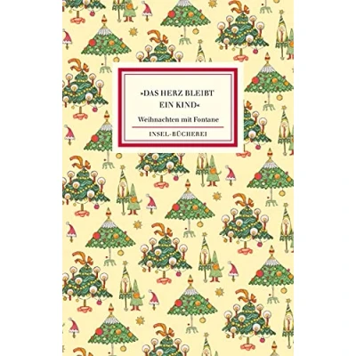 Abbildung von »Das Herz bleibt ein Kind«: Weihnachten mit Fontane Zauberhaft illustriert von Selda Marlin Soganci Kleinformatige Sonderausgabe (Insel Bücherei)