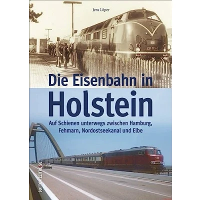 Abbildung von Historische Fotos und Postkarten dokumentieren Haupt Nebenbahnen sowie stillgelegte Bahnstrecken, typische Fahrzeuge den Transitverkehr in ... Elbe (Sutton Auf Schienen unterwegs)