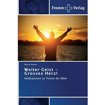 Abbildung von Weiter Geist Grosses Herz!: Meditationen zu Texten der Bibel