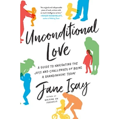 Abbildung von UNCONDITIONAL LOVE: a Guide to Navigating the Joys and Challenges of Being Grandparent Today
