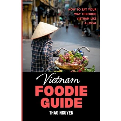 Abbildung von Vietnam Foodie Guide: How To Eat Your Way Through Like A Local