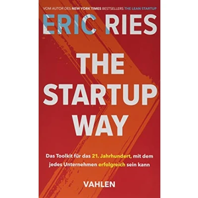 Abbildung von The Startup Way: das Toolkit für 21. Jahrhundert, mit dem jedes Unternehmen erfolgreich sein kann