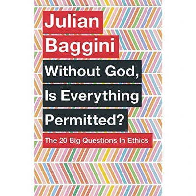 Abbildung von Without God, Is Everything Permitted?: The 20 Big Questions in Ethics