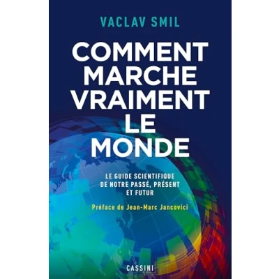 Abbildung von Comment marche vraiment Le monde: guide scientifique du passé, présent et futur