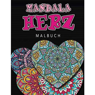 Abbildung von Mandala Herz Malbuch: Malbuch für Erwachsene: Das große Die besten Vorlagen zum ausmalen! Erwachsene ... zur Entspannung und Stressabbau