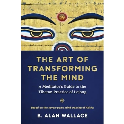 Abbildung von the Art of Transforming Mind: A Meditator&#039;s Guide to Tibetan Practice Lojong