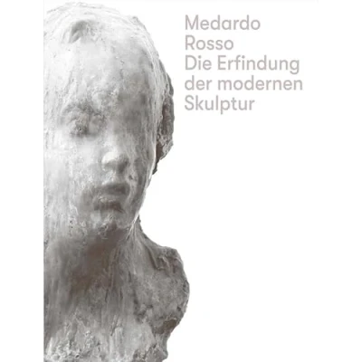 Abbildung von Medardo Rosso. Die Erfindung der modernen Skulptur: mumok Wien