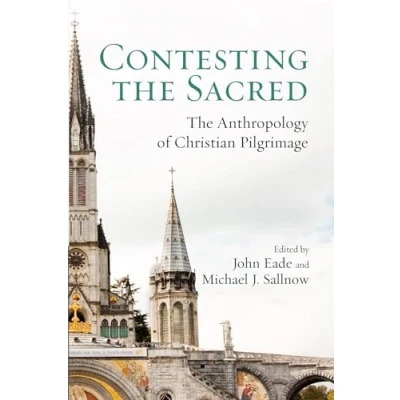 Abbildung von Contesting The Sacred: Anthropology of Christian Pilgrimage