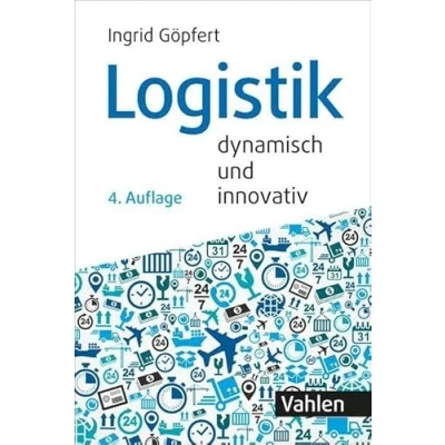 Abbildung von Logistik dynamisch und innovativ: Führungskonzeption Management von Supply Chains (Vahlens Handbücher der Wirtschafts Sozialwissenschaften)