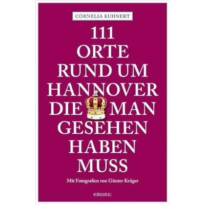 Abbildung von 111 Orte rund um Hannover, die man gesehen haben muss