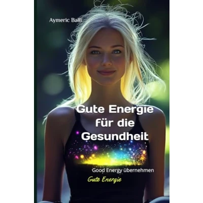 Abbildung von Gute Energie für die Gesundheit: Good Energy übernehmen