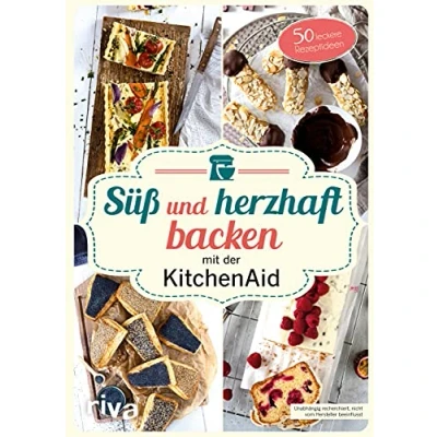 Abbildung von Süß und herzhaft backen mit der KitchenAid: 50 Leckere Rezeptideen. Rezepte für Brot Plätzchen, Cremes Donuts, Torten vieles mehr