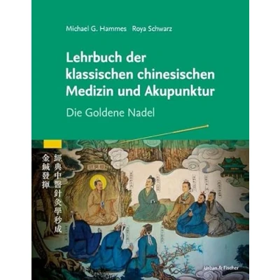 Abbildung von Lehrbuch der klassischen Chinesischen Medizin und Akupunktur: Die Goldene Nadel