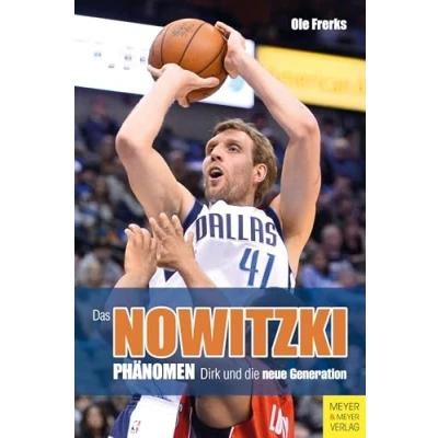 Abbildung von Das Nowitzki Phänomen: Dirk und die neue Generation