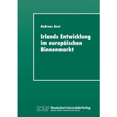 Abbildung von Irlands Entwicklung im europäischen Binnenmarkt (German Edition): Diss.