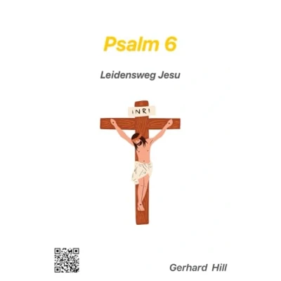 Abbildung von Psalm 6: Leidensweg Jesu (Das gewürzte Wort Gottes)