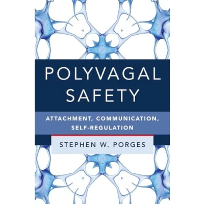 Abbildung von Polyvagal Safety: Attachment, Communication, Self Regulation (Norton Series on Interpersonal Neurobiology, Band 0)