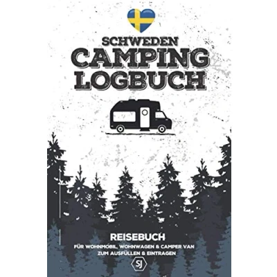 Abbildung von SCHWEDEN Camping Logbuch Reisebuch für Wohnmobil, Wohnwagen &amp; Camper Van Zum Ausfüllen Eintragen: A5 Format Perfekt den Urlaub ca. 150 Seiten