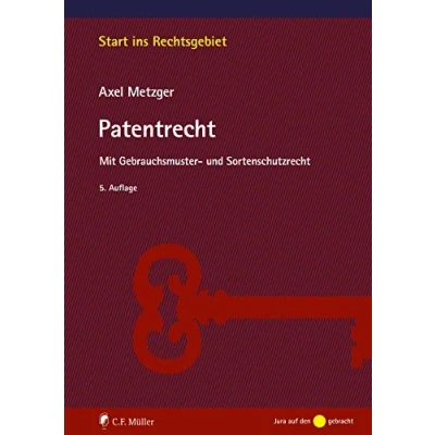 Abbildung von Patentrecht: Mit Gebrauchsmuster und Sortenschutzrecht (Start ins Rechtsgebiet)