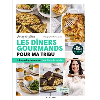 Abbildung von Les dîners gourmands pour ma tribu: 10 semaines de menus toute la famille