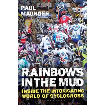 Abbildung von Rainbows in the Mud: Inside Intoxicating World of Cyclocross