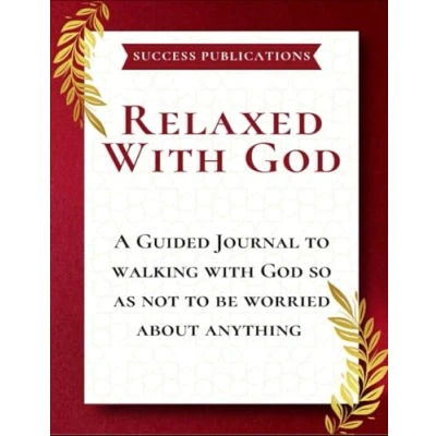 Abbildung von Relaxed With God : A Guided Journal To Walking So As Not Be Worried About Anything