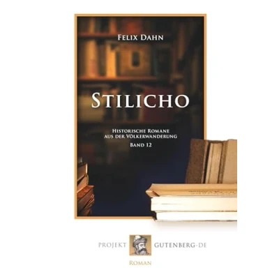 Abbildung von Stilicho: Historische Romane aus der Völkerwanderung. Band 12.