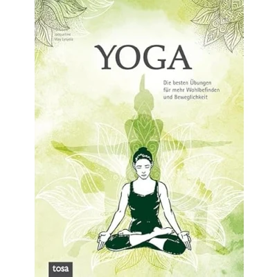 Abbildung von Yoga: Die besten Übungen für mehr Wohlbefinden und Beweglichkeit
