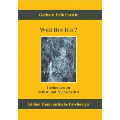 Abbildung von Wer bin ich? Gedanken zu Selbst und Nicht (EHP Edition Humanistische Psychologie)