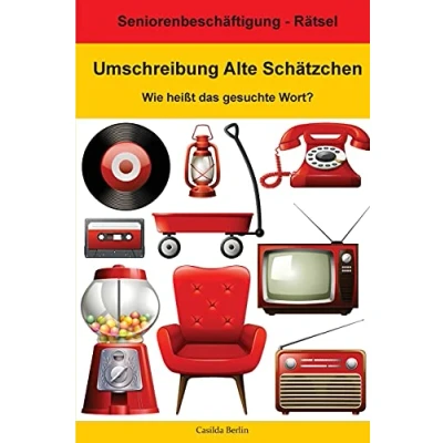 Abbildung von Umschreibung Alte Schätzchen Wie heißt das gesuchte Wort?: Seniorenbeschäftigung Rätsel (Umschreibung Senioren, Band 3)