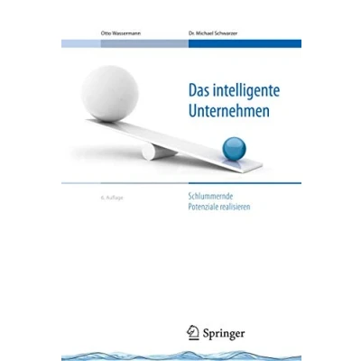 Abbildung von Das intelligente Unternehmen: Schlummernde Potenziale realisieren