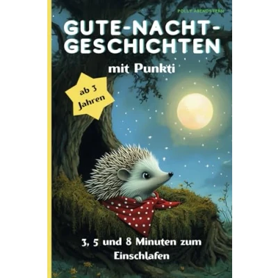 Abbildung von Gute Nacht Geschichten mit Punkti für Kinder ab 3 Jahren: 3, 5 und 8 Minuten zum Einschlafen