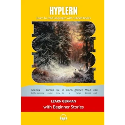 Abbildung von Learn German with Beginner Stories: Interlinear to English (Learn Stories and Texts for Beginners Advanced Readers, Band 1)