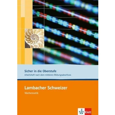 Abbildung von Lambacher Schweizer. Sicher in die Oberstufe: Arbeitsheft plus Lösungen 10. und 11. Schuljahr: nach dem mittleren Bildungsabschluss. Mit ... berufliches Gymnasium oder Fachoberschule