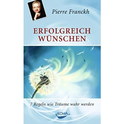 Abbildung von Erfolgreich wünschen: 7 Regeln wie Träume wahr werden