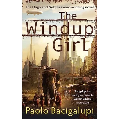 Abbildung von The Windup Girl: Winner of Five Major SF Awards, Nominiert: IMPAC Dublin Literary Award 2011