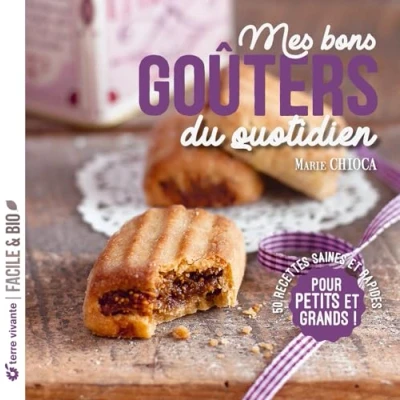 Abbildung von Mes bons goûters au quotidien: 50 recettes saines et rapides pour petits grands