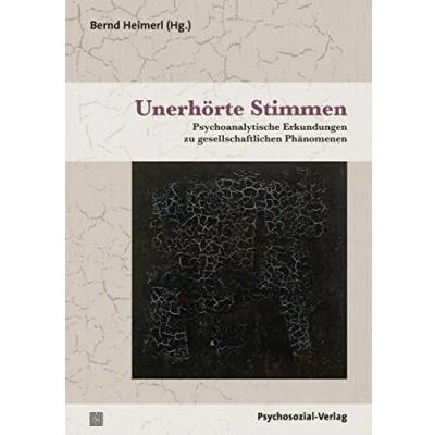 Abbildung von Unerhörte Stimmen: Psychoanalytische Erkundungen zu gesellschaftlichen Phänomenen (Imago)