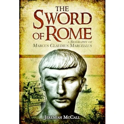 Abbildung von The Sword of Rome: A Biography Marcus Claudius Marcellus