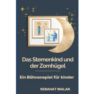 Abbildung von Das Sternenkind und der Zornhügel: Ein Bühnenspiel für Kinder