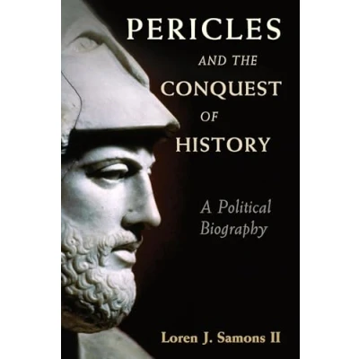 Abbildung von Pericles and the Conquest of History: A Political Biography