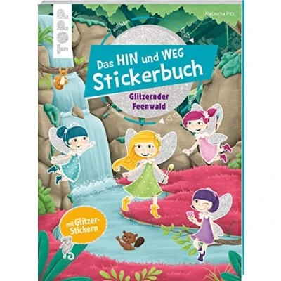 Abbildung von Das Hin und weg Stickerbuch. Glitzernder Feenwald: Mit 200 wiederablösbaren großen Stickern. Glitzerstickern