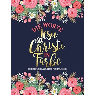 Abbildung von Die Worte Jesu Christi in Farbe: Ein christliches Ausmalbuch für Erwachsene