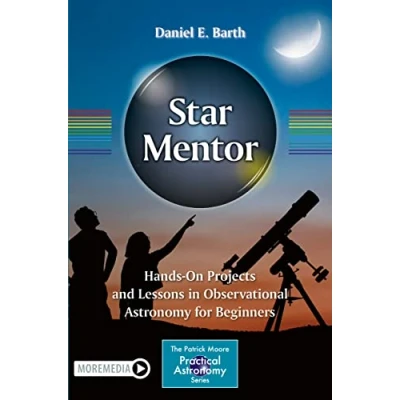 Abbildung von Star Mentor: Hands On Projects and Lessons in Observational Astronomy for Beginners (The Patrick Moore Practical Series)