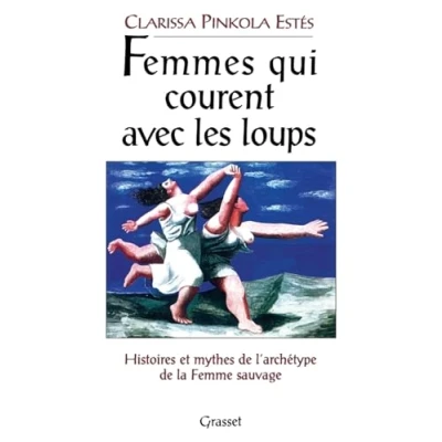 Abbildung von Femmes qui courent avec les loups: Histoires et mythes de l&#039;archétype la femme sauvage